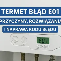 Termet błąd E01. Piec nie podaje ciepła na grzejniki. Przyczyny, rozwiązania i naprawa kodu błędu.